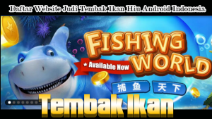 Daftar Website Judi Tembak Ikan Hiu Android Indonesia